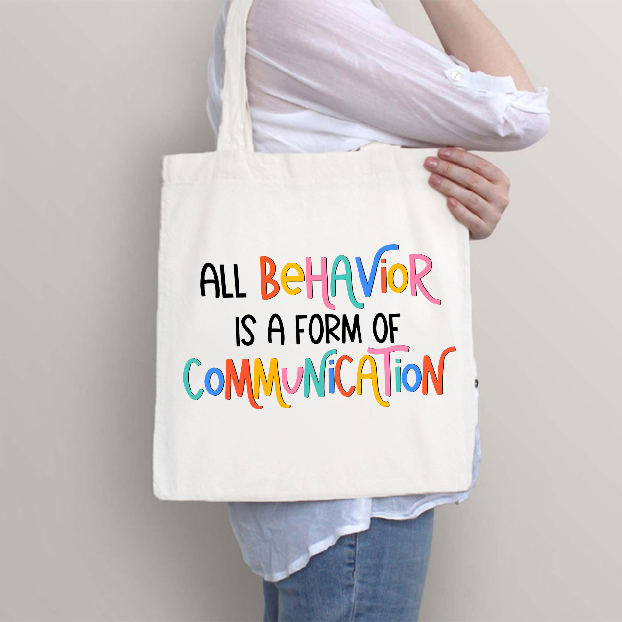 All Behavior Is A Form Of Communication Teacher Tote Bag