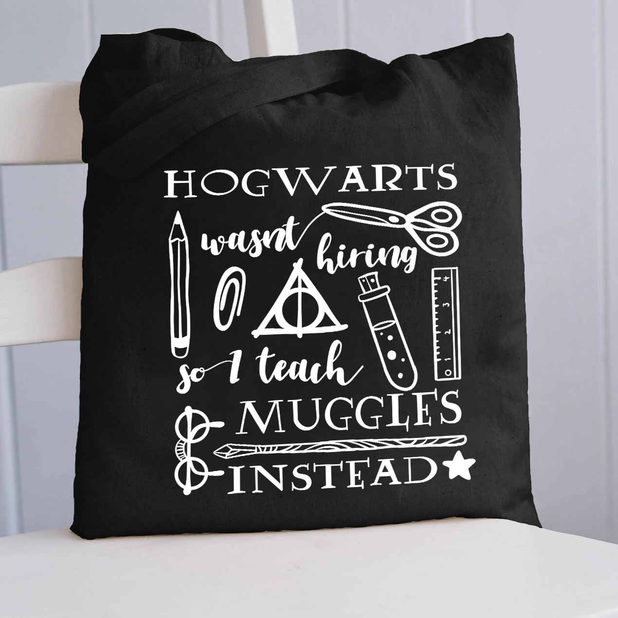 Hogwarts Wasn't Hiring Teacher Tote Bag