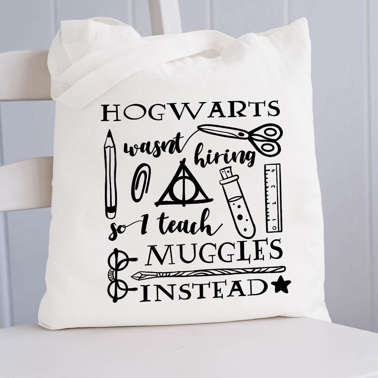 Hogwarts Wasn't Hiring Teacher Tote Bag