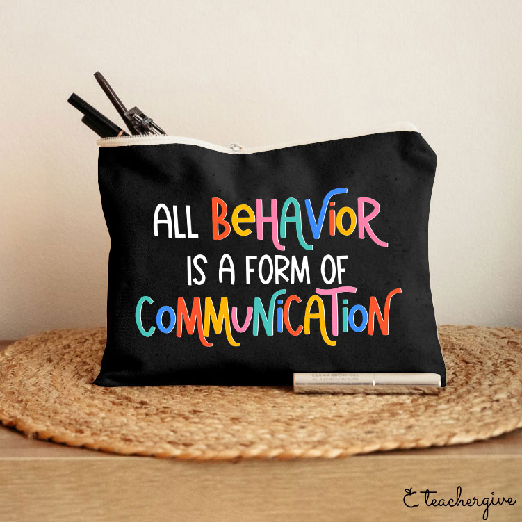 All Behavior Is A Form Of Communication Teacher Makeup Bag