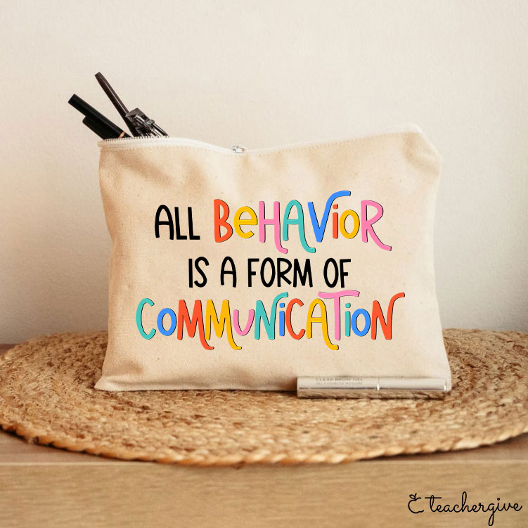 All Behavior Is A Form Of Communication Teacher Makeup Bag