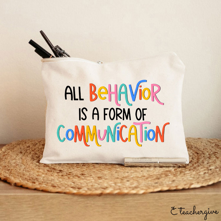 All Behavior Is A Form Of Communication Teacher Makeup Bag
