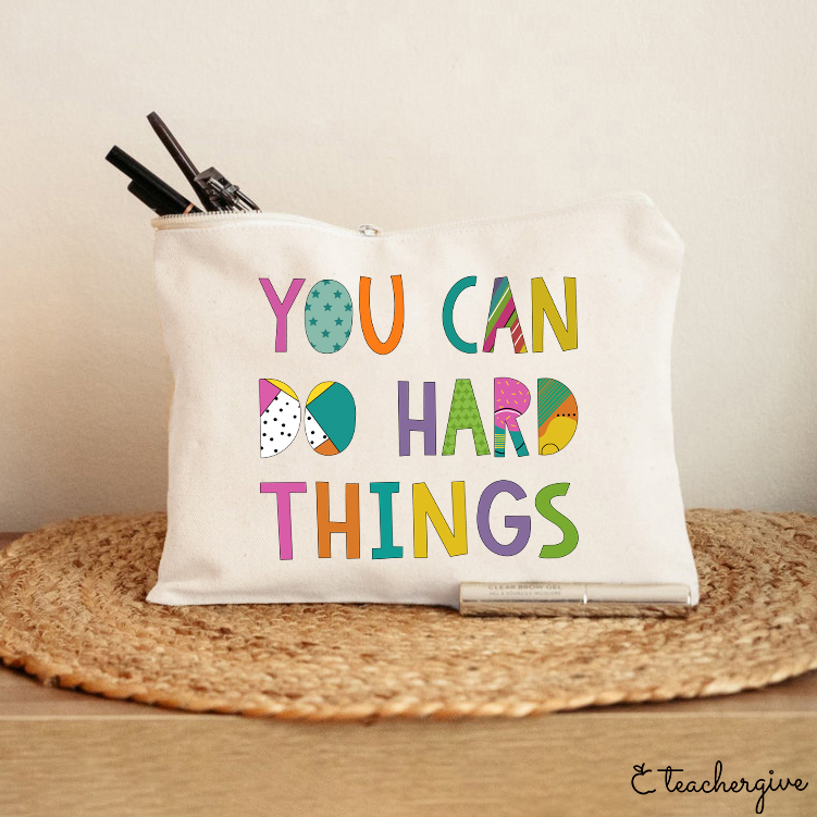 You Can Do Hard Things Kinds Of Patterns Teacher Makeup Bag