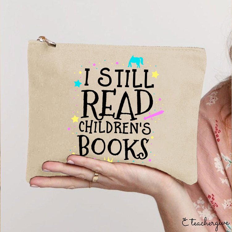 I Still Read Children's Books Teacher Makeup Bag