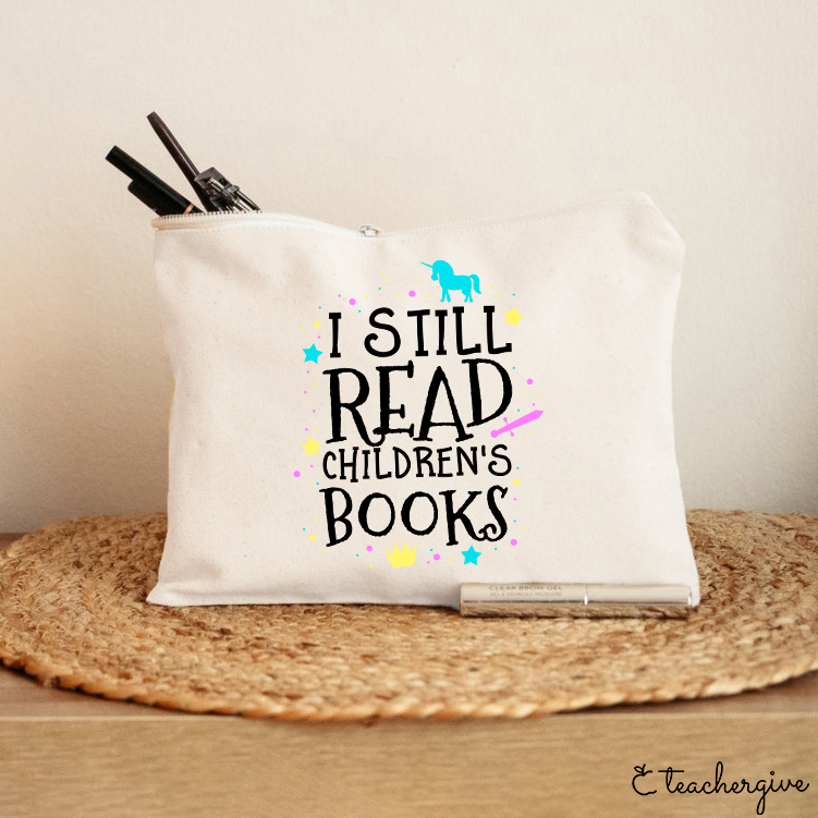 I Still Read Children's Books Teacher Makeup Bag