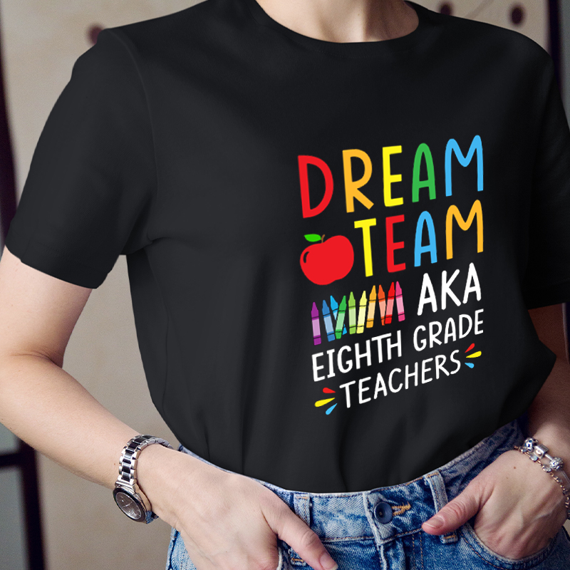 Personalized Dream Team AKA A Bunch Of Teachers Teacher T-Shirt
