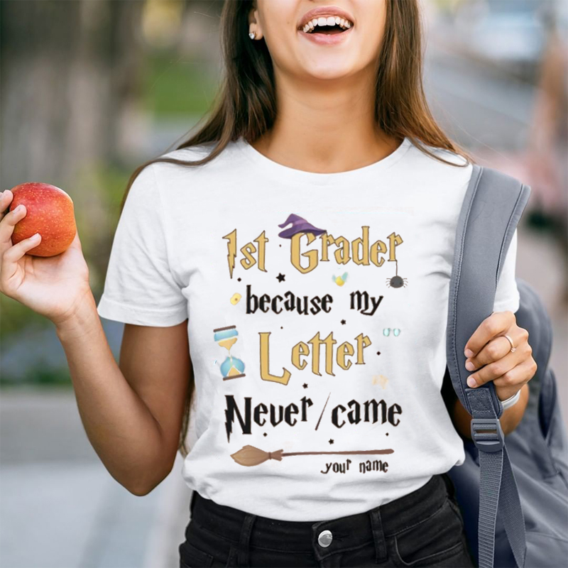 Personalized Grade And Name Because My Letter Never Came Teacher T-Shirt