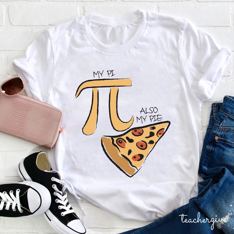 My Pi And Also My Pie Math Teacher T-Shirt