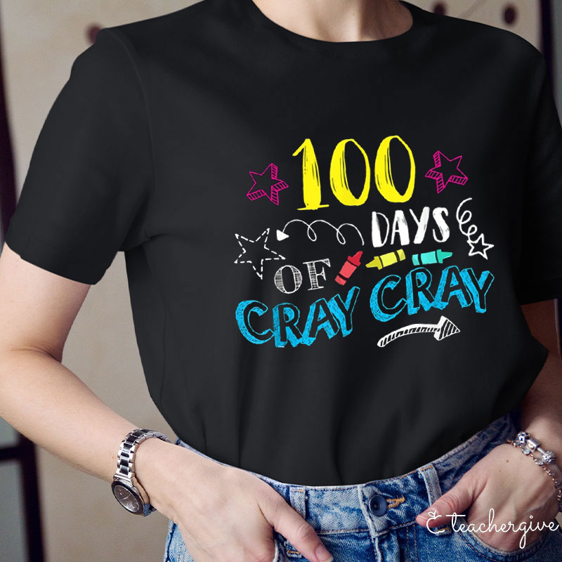 100 Days Of Cray Cray Teacher T-Shirt