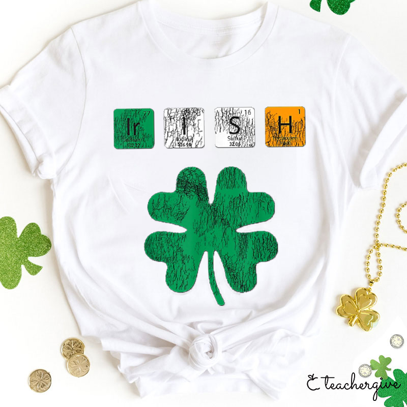 Ir I S H Clover Science Teacher T-Shirt