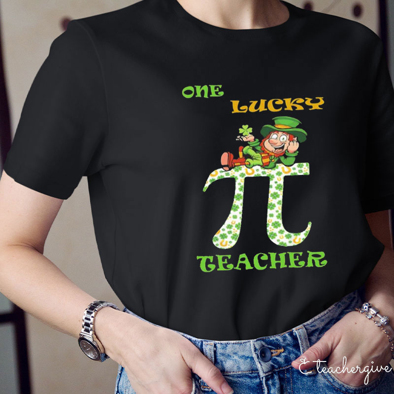 One Lucky π Teacher T-Shirt