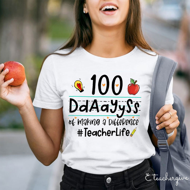 100 Days Of Making A Difference Teacher T-Shirt
