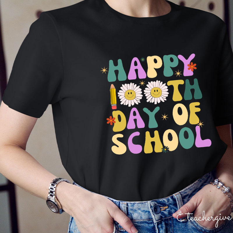 Happy 100TH Day Of School Teacher T-Shirt