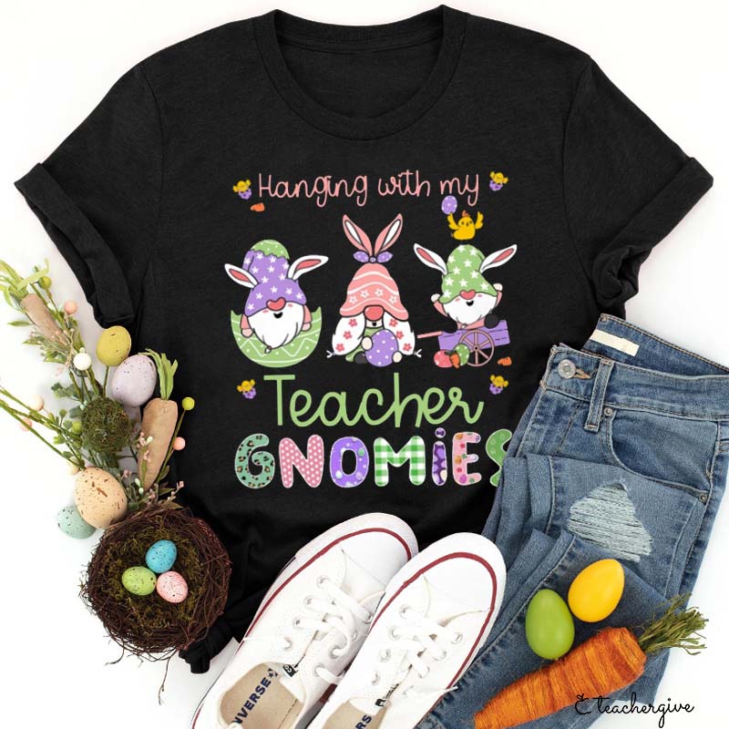 Hanging With My Teacher Gnomies Teacher T-Shirt