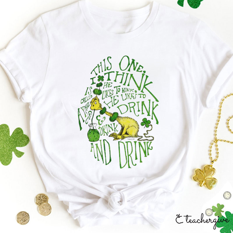 He Likes To Wink He Likes To Drink Teacher T-Shirt