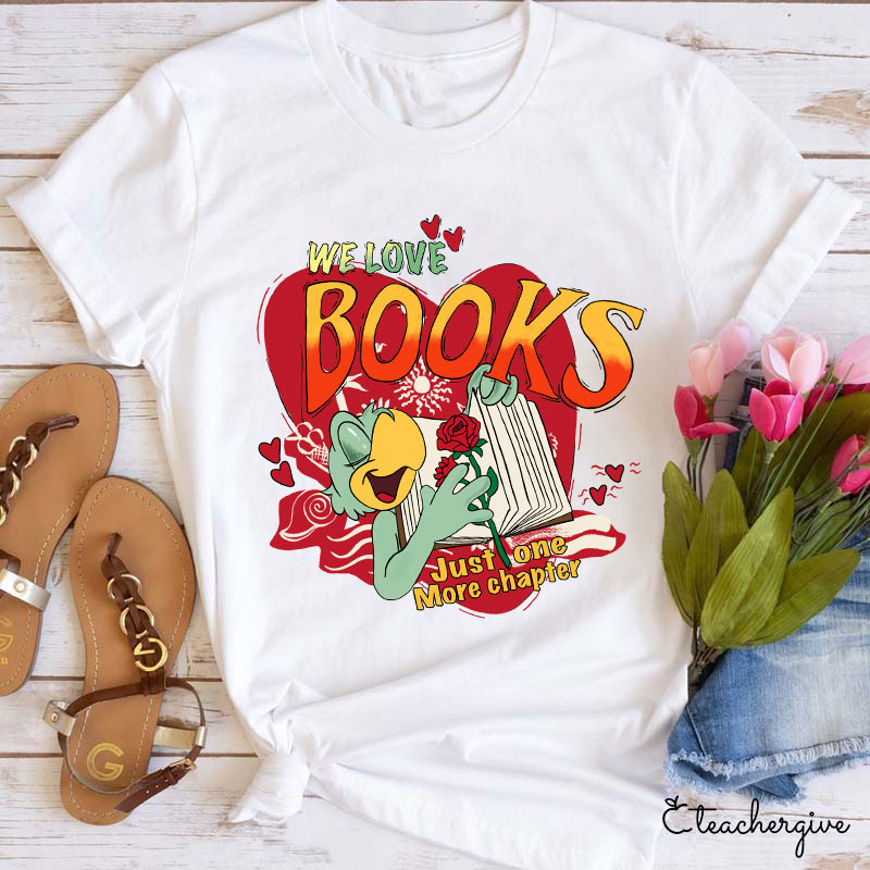 We Love Books Teacher T-Shirt