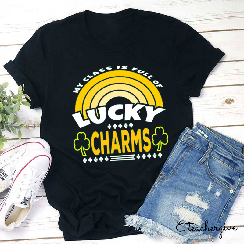 My Class Is Full Of Lucky Charms Teacher T-Shirt
