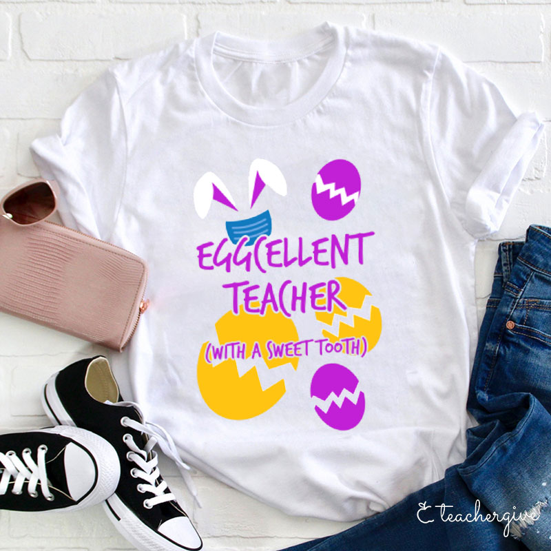 Eggcellent Teacher With A Sweet Tooth Teacher T-Shirt