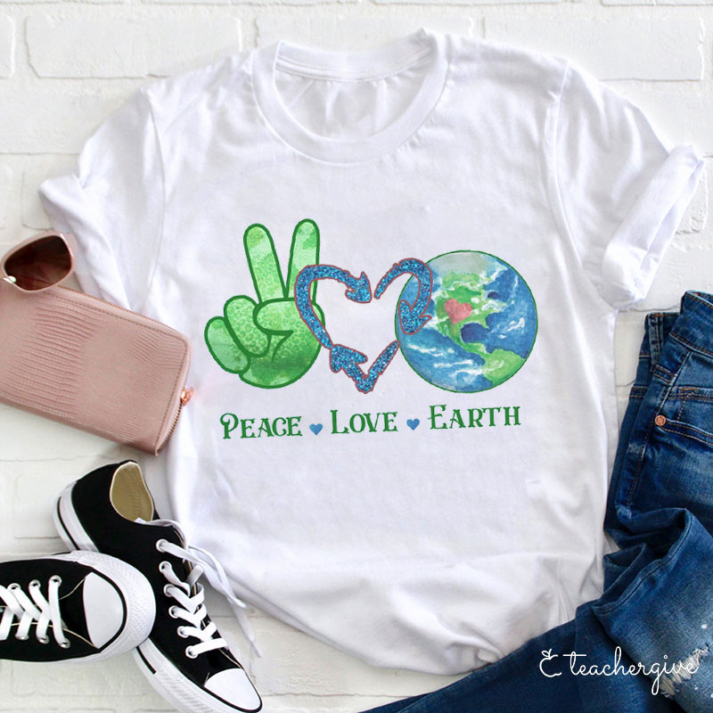 Peace Love Earth Teacher T-Shirt