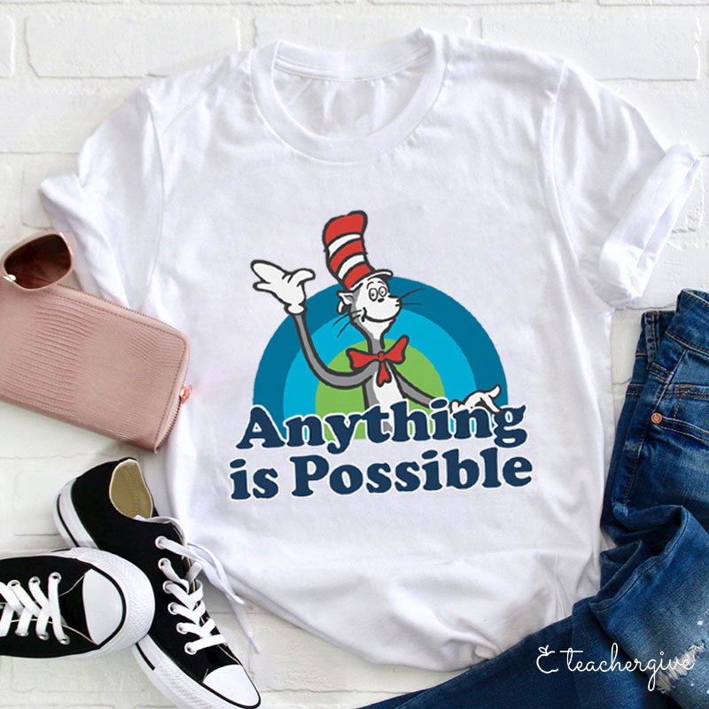 Anything Is Possible Teacher T-Shirt