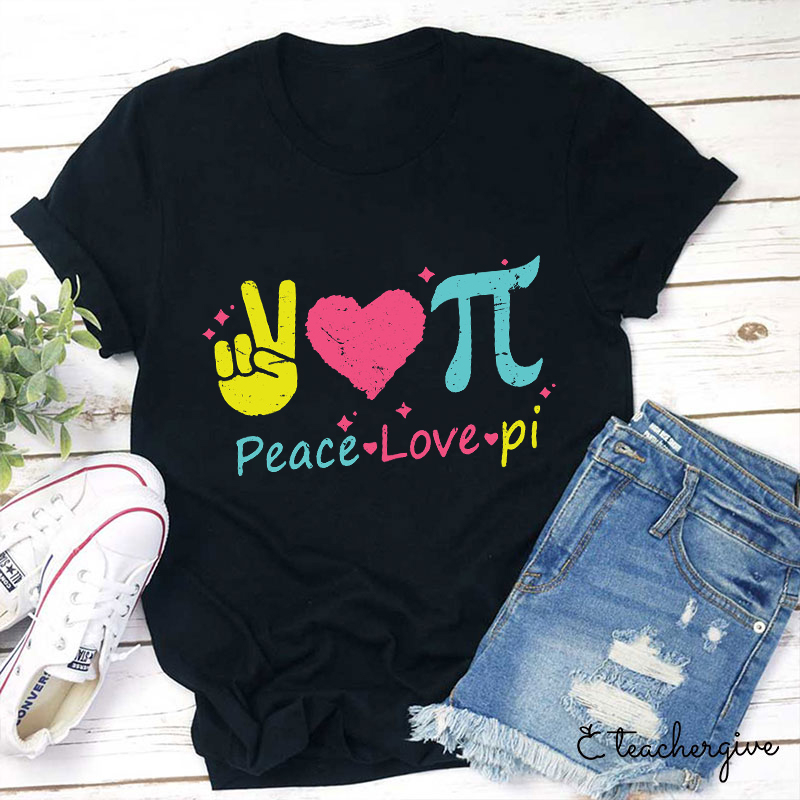 Peace Love Pi Teacher T-Shirt