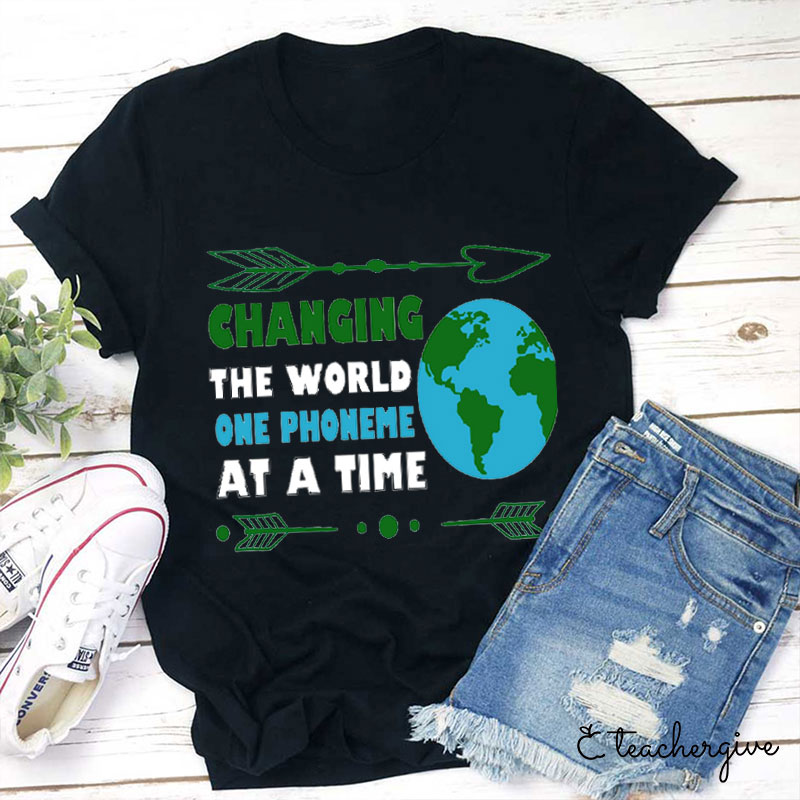 Changing The World One Phoneme At A Time Teacher T-Shirt