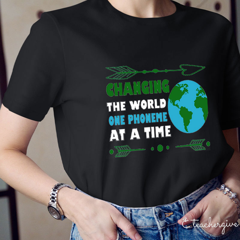 Changing The World One Phoneme At A Time Teacher T-Shirt