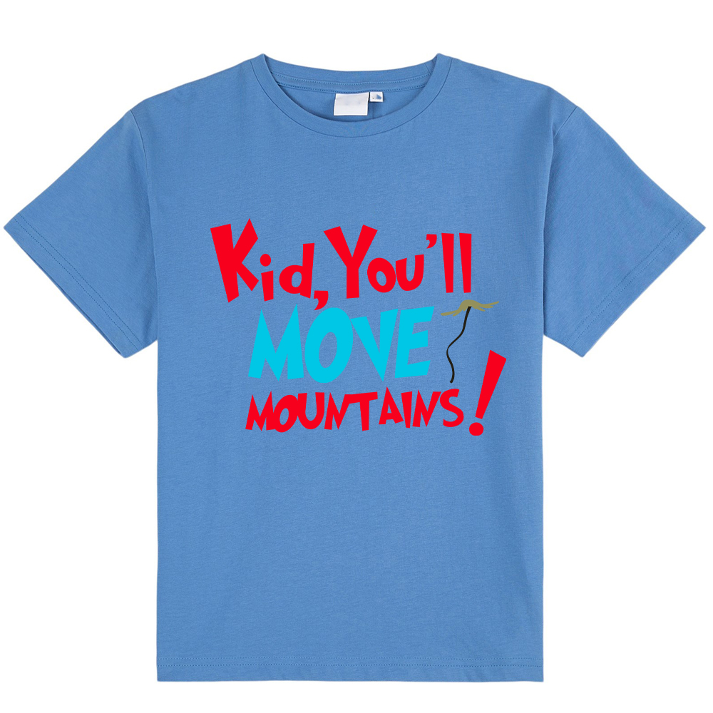 Kid You'll Move Mountains Kid T-Shirt