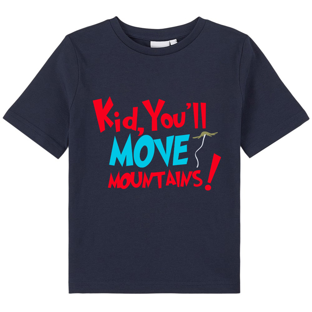 Kid You'll Move Mountains Kid T-Shirt