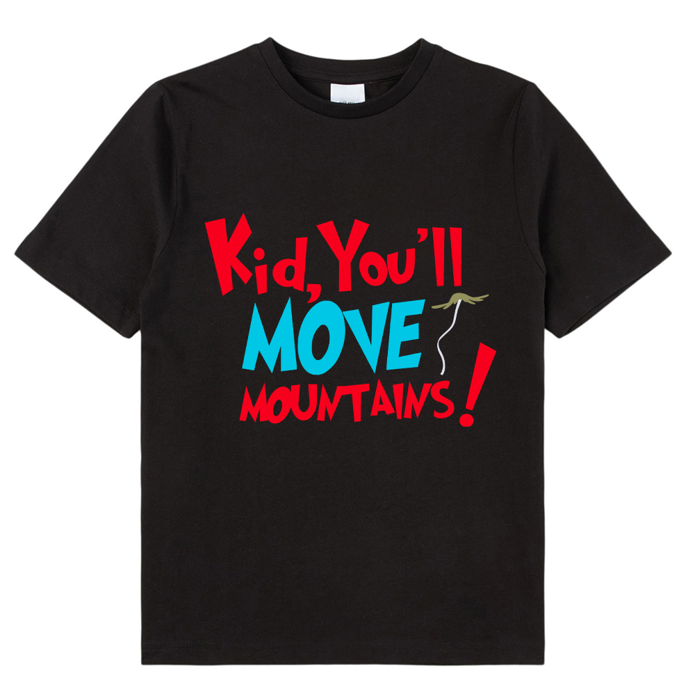 Kid You'll Move Mountains Kid T-Shirt
