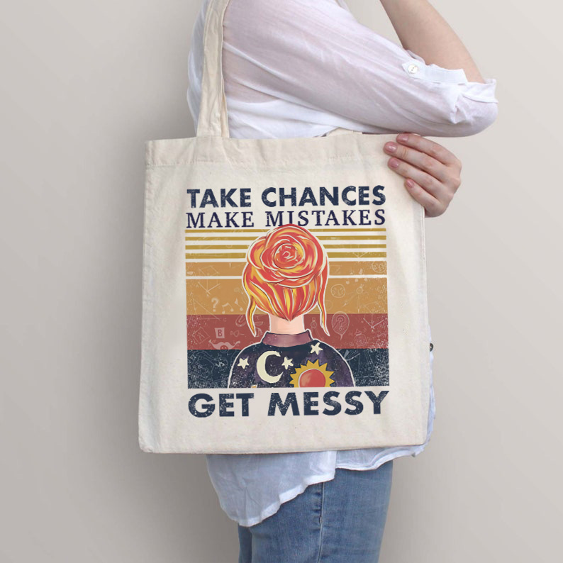 Take Chances Make Mistakes Get Messy Tote Bag