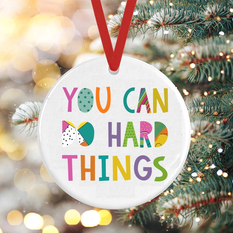 You Can Do Hard Things Kinds Of Patterns Ceramic Ornament
