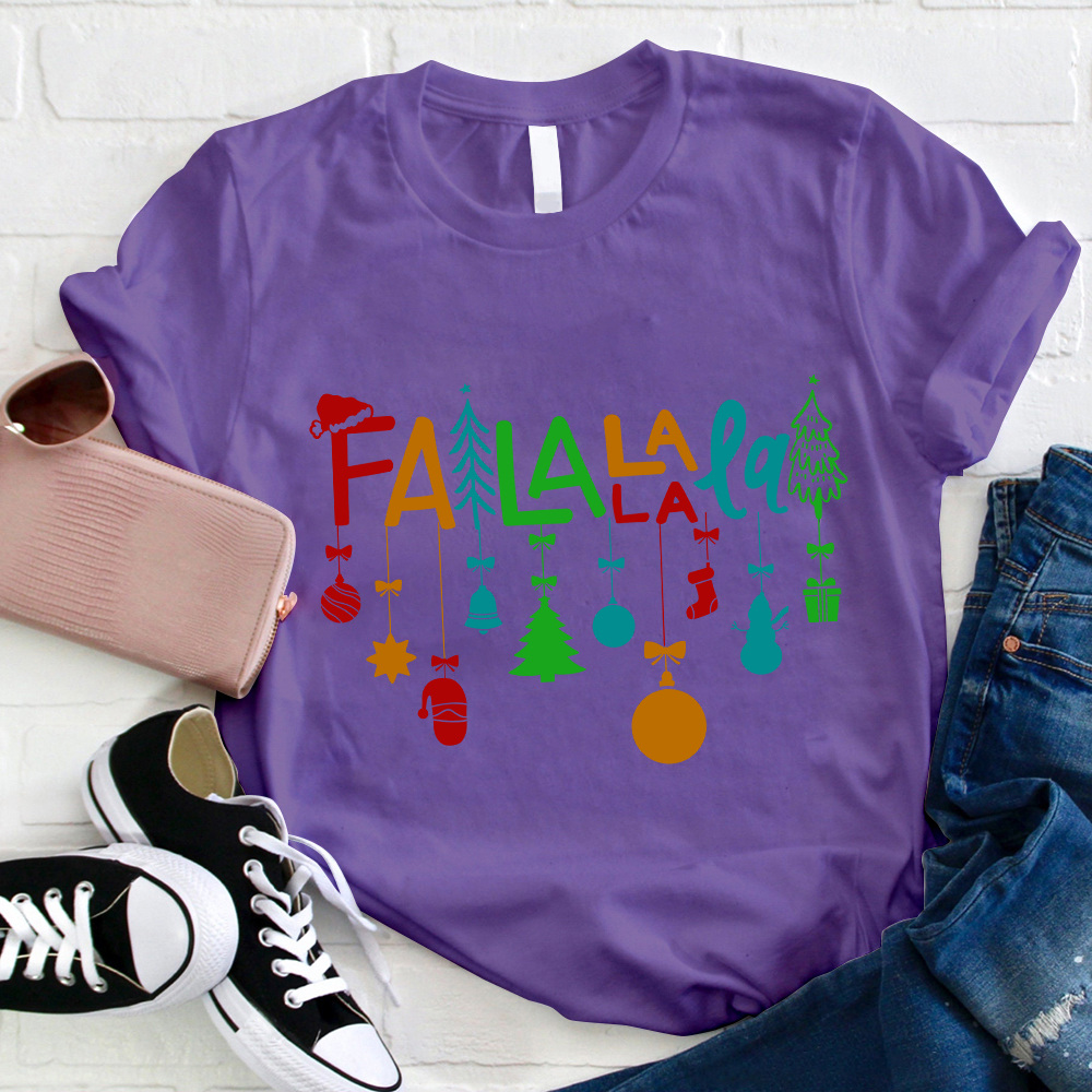 Fa La La La La Teacher T-Shirt