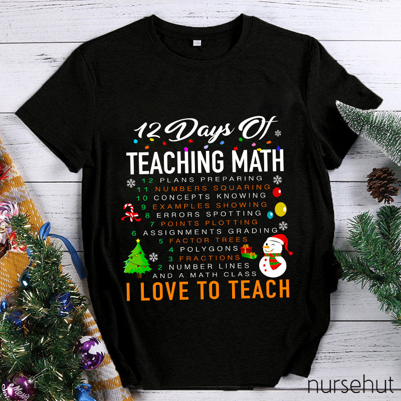 12 Days Of Teaching Math Teacher T-Shirt