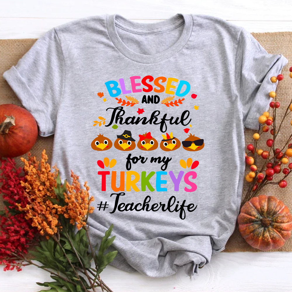 Blessed And Thankful For My Little Turkeys Teacher T-Shirt