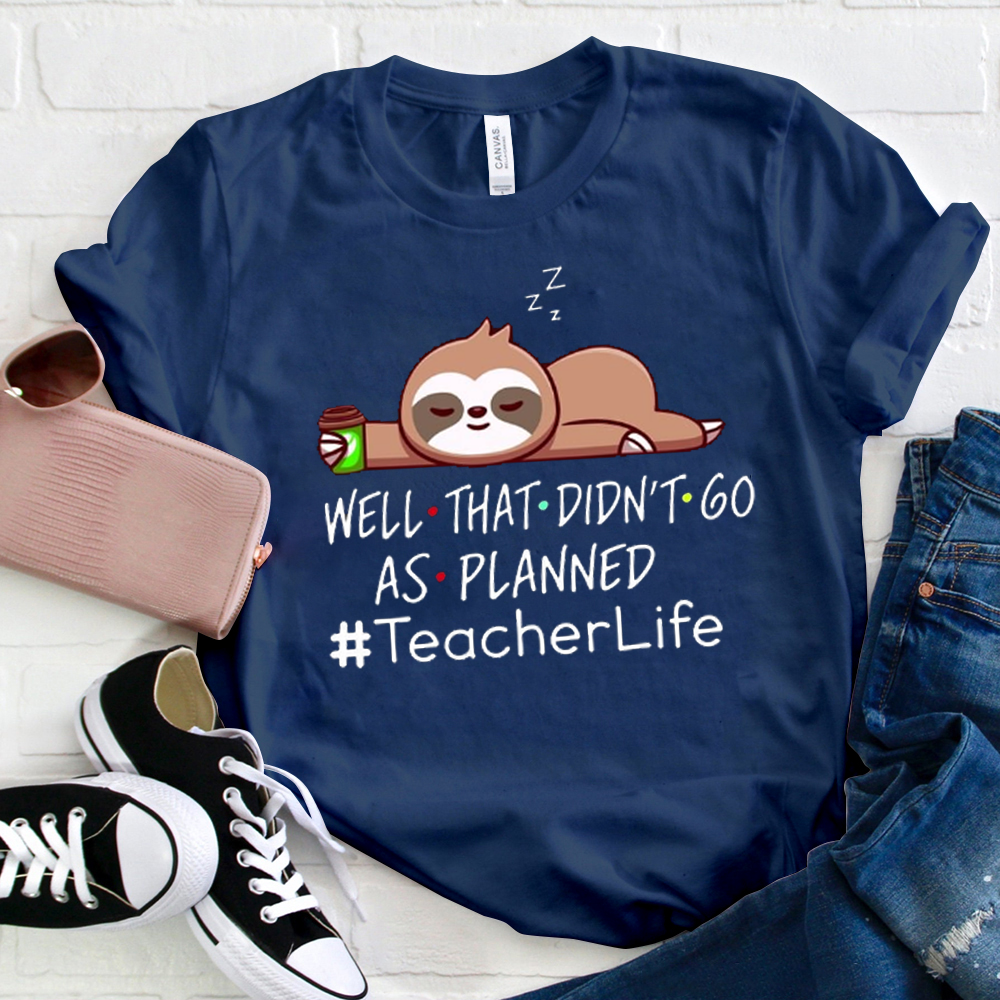Well That Didn't Go As Planned T-Shirt