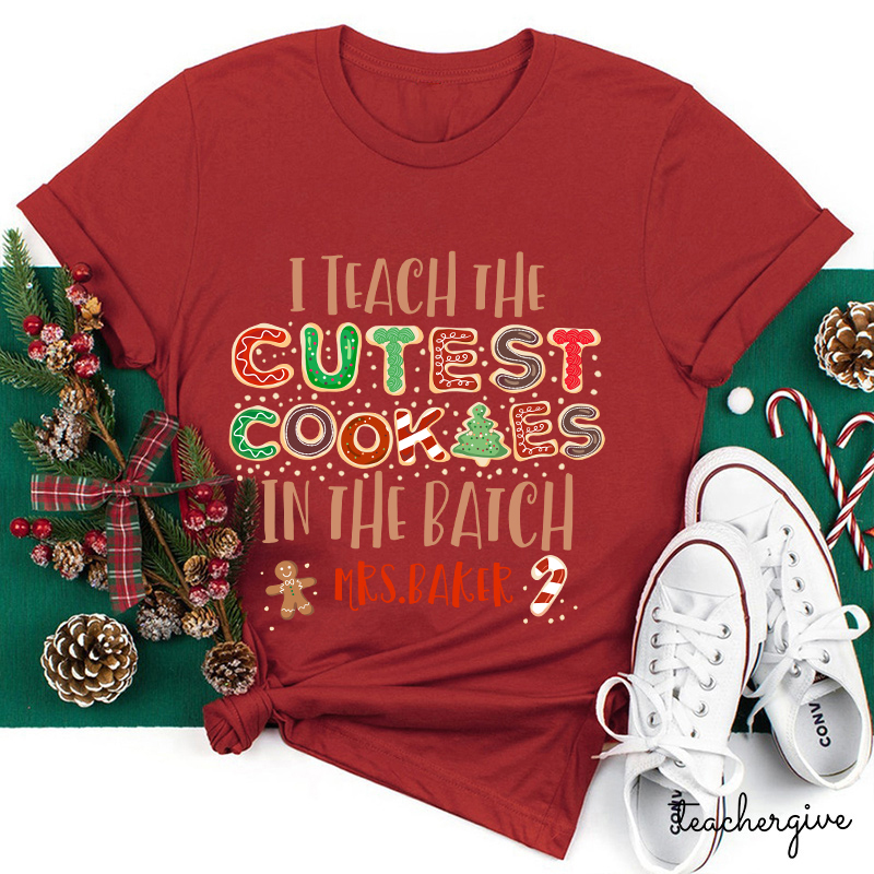 Personalized I Teach The Cutest Cookies In The Batch Teacher T-Shirt