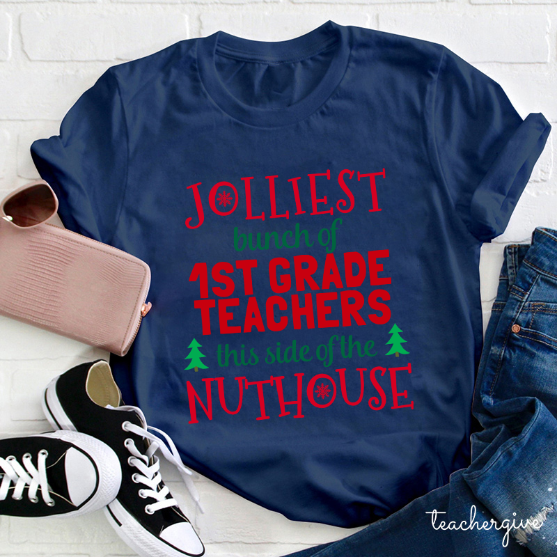 Personalized Jolliest Bunch Of Teachers This Side Of The Nuthouse Teacher T-Shirt