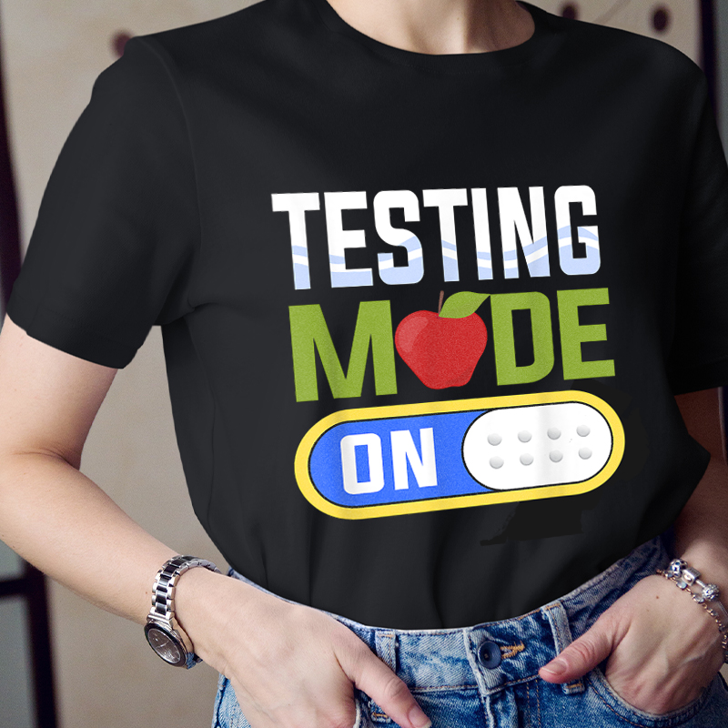 Cute Test Mode Testing Teacher T-Shirt