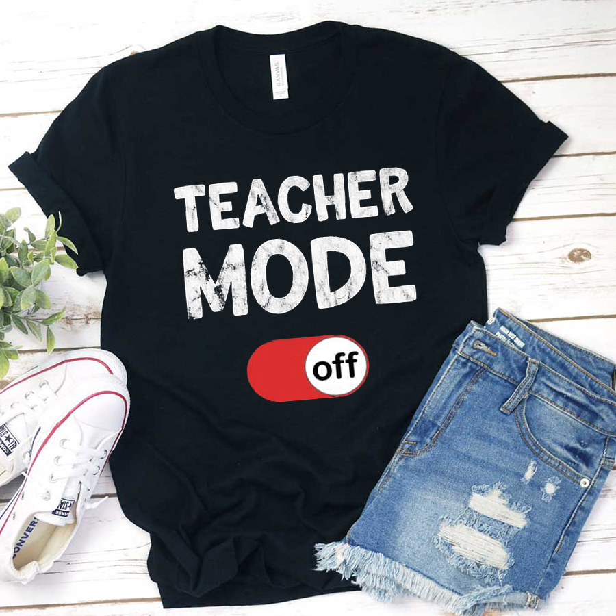 Teacher Mode Off T-Shirt