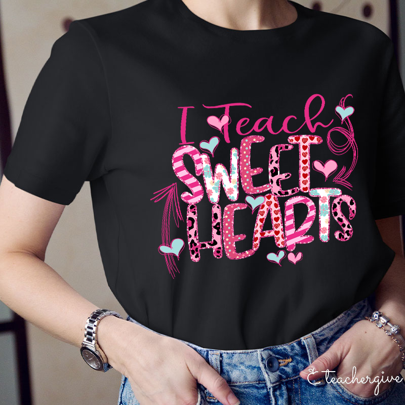 I Teach Sweet Hearts Teacher T-Shirt