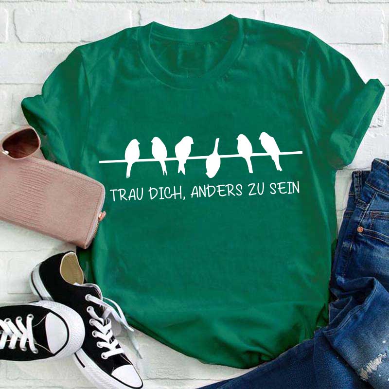 Trau dich anders zu sein Lehrer T-Shirt
