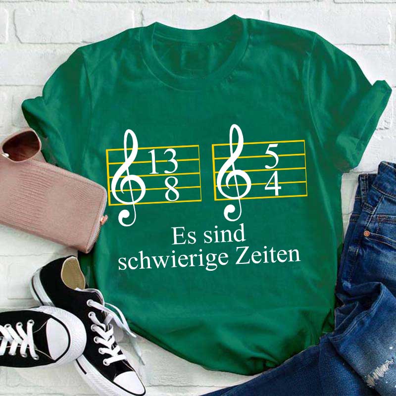 Musik Schwierige Zeiten Lehrer T-Shirt