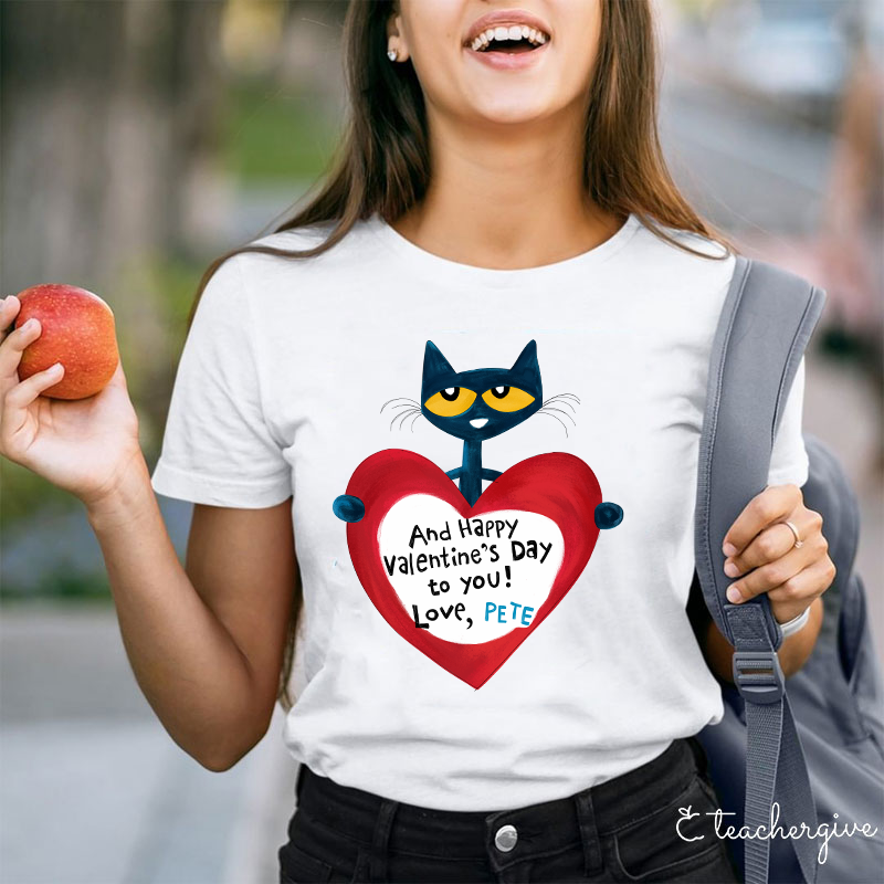 And Happy Valentine's Day To You Teacher T-Shirt