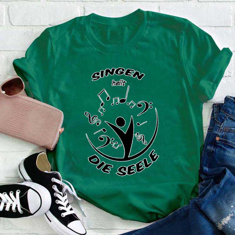 Singen Heilt Die Seele Lehrer T-Shirt