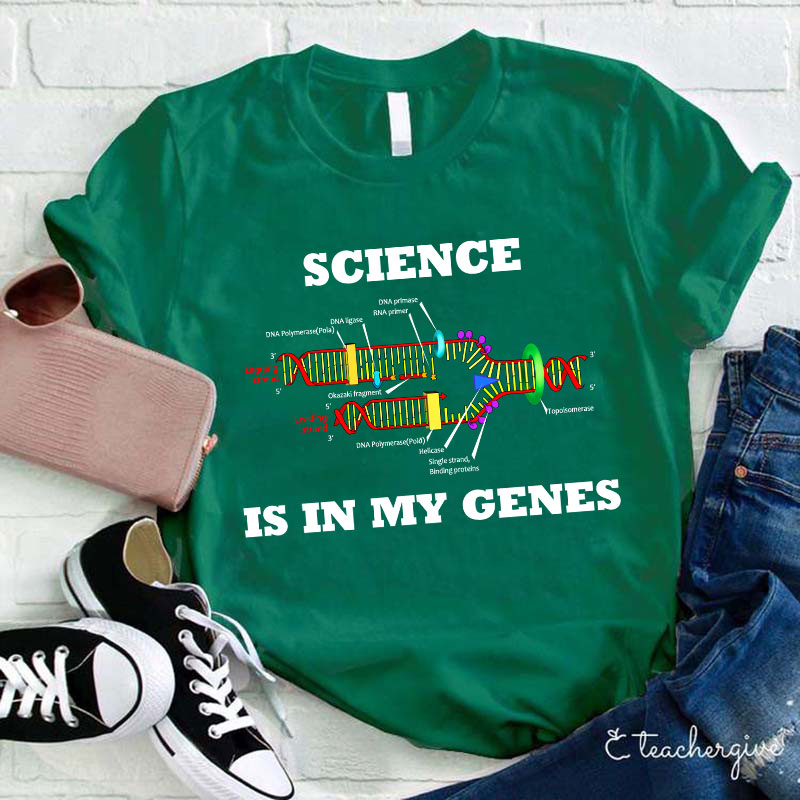 Science Is In My Genes Science Teacher T-Shirt