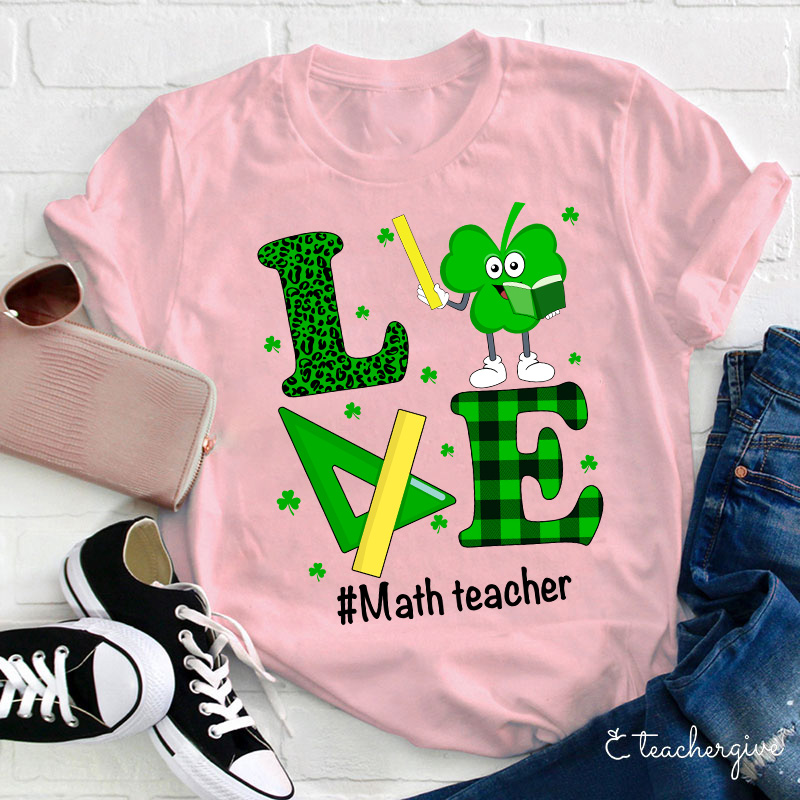 Love Math Teacher Life Teacher T-Shirt