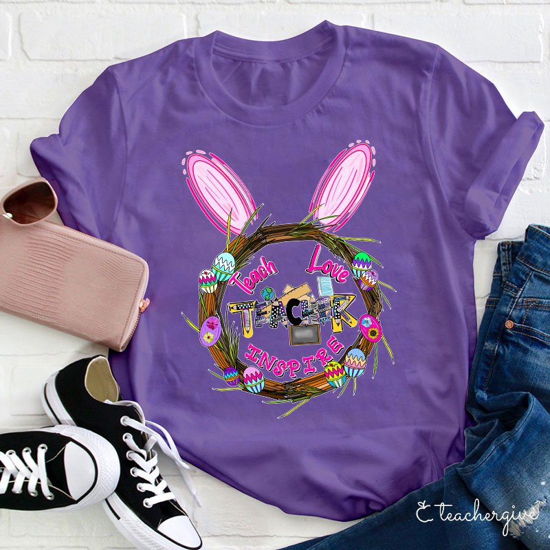 Teach Love Inspire Bunny Ears Easter Egg Wreath Teacher T-Shirt