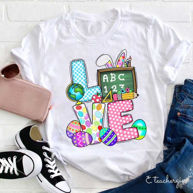 Teach Easter Love Teacher T-Shirt