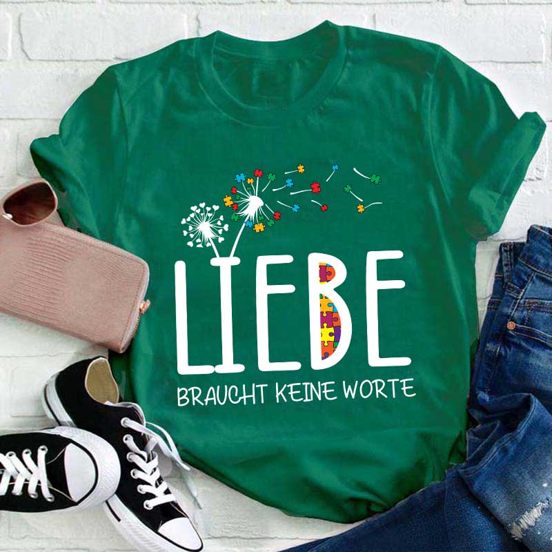 Liebe braucht keine Worte Lehrer T-Shirt